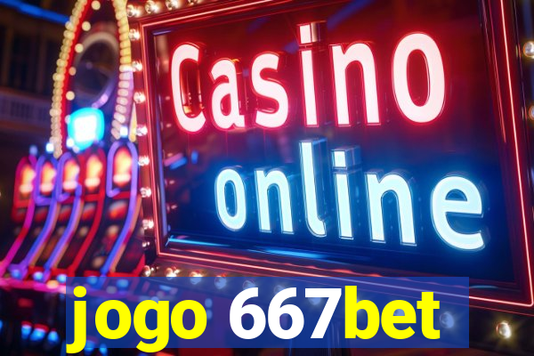 jogo 667bet